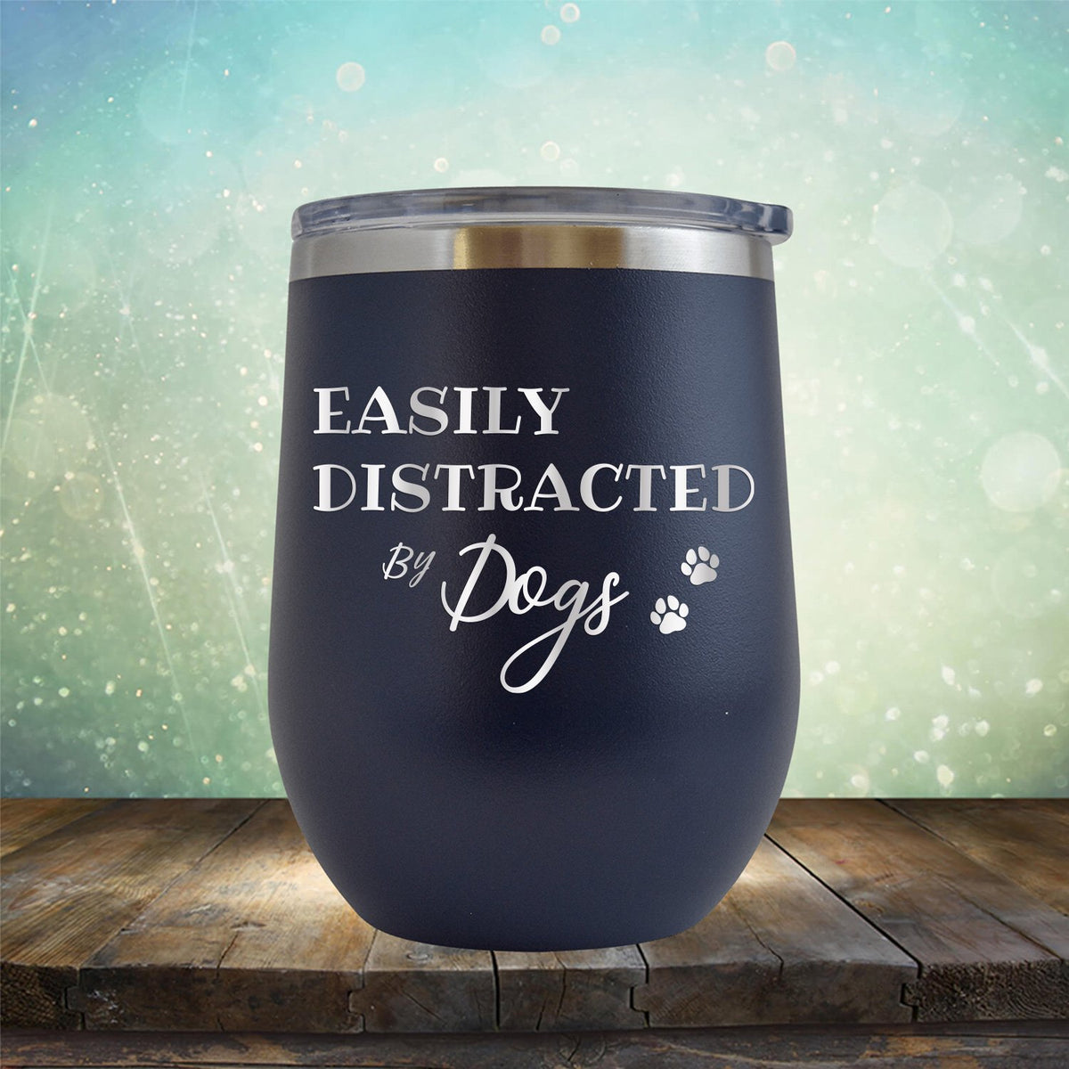 Easily Distracted By Dogs - Stemless Wine Cup