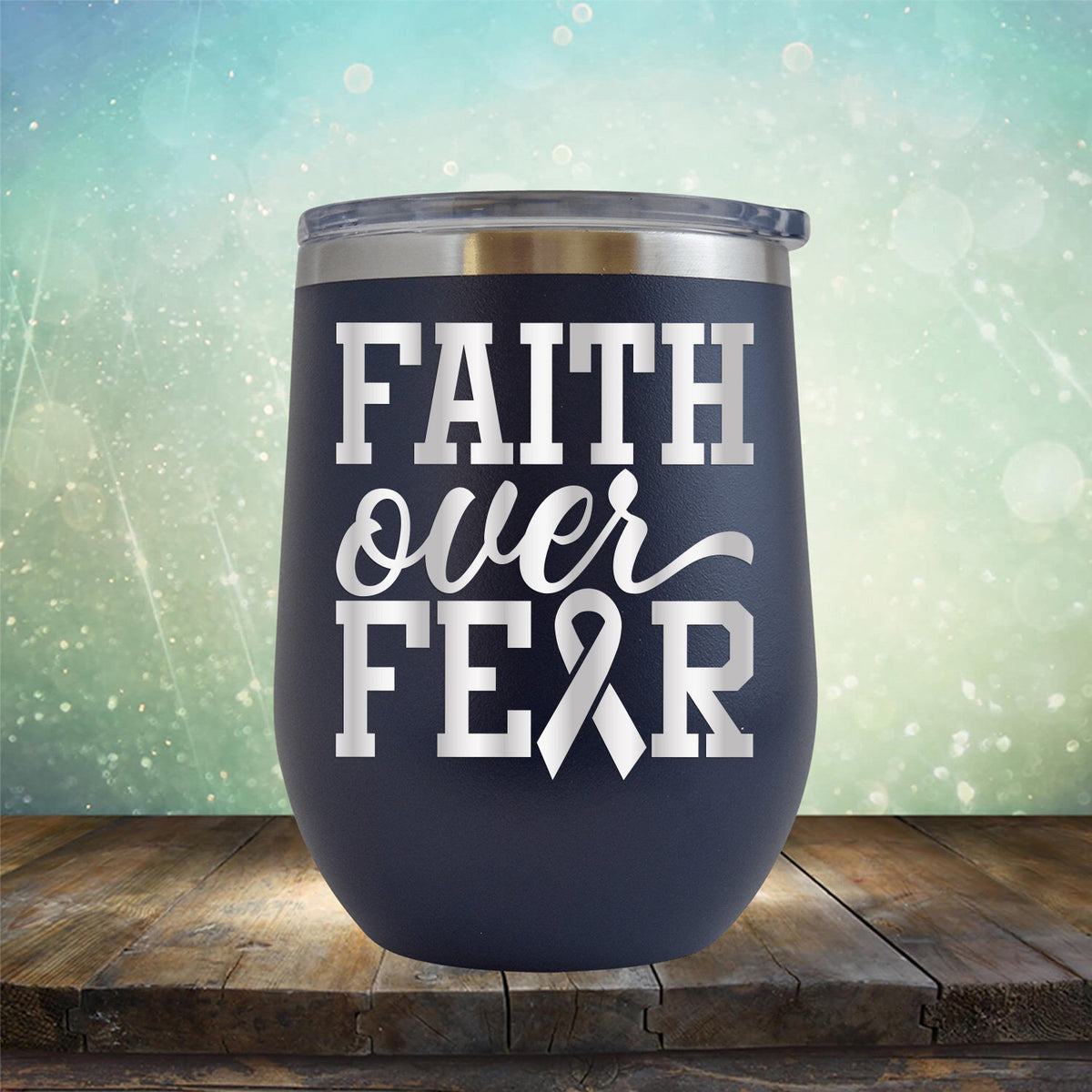 Faith Over Fear - Wine Tumbler