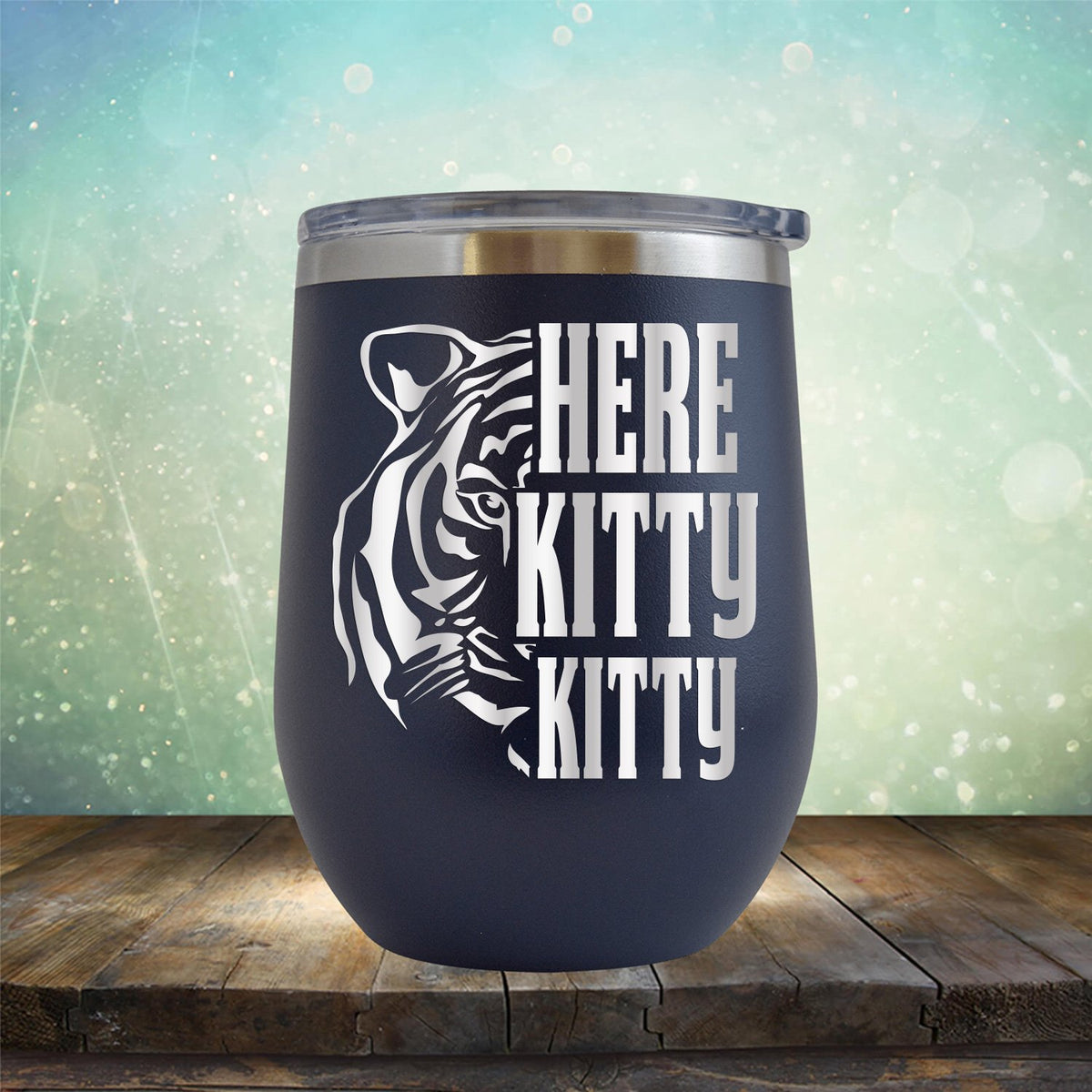 Here Kitty Kitty with Tiger - Stemless Wine Cup