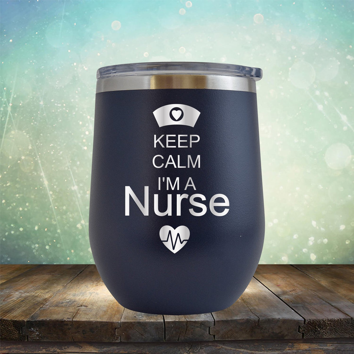 Keep Calm I&#39;m A Nurse - Stemless Wine Cup
