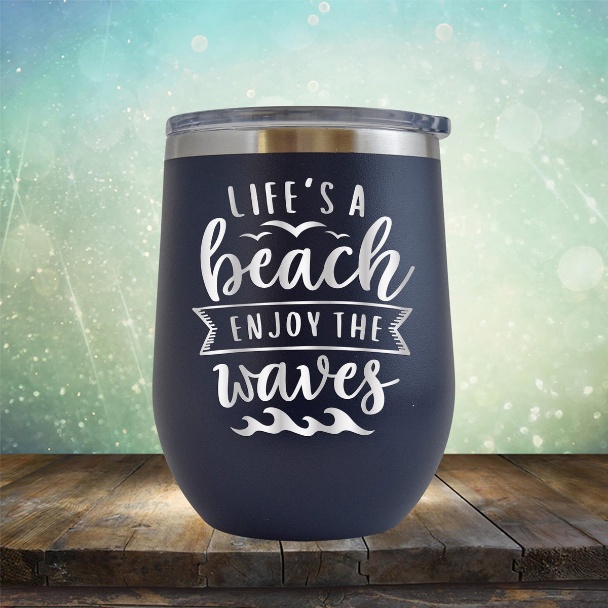 Life&#39;s A Beach Enjoy The Waves - Stemless Wine Cup