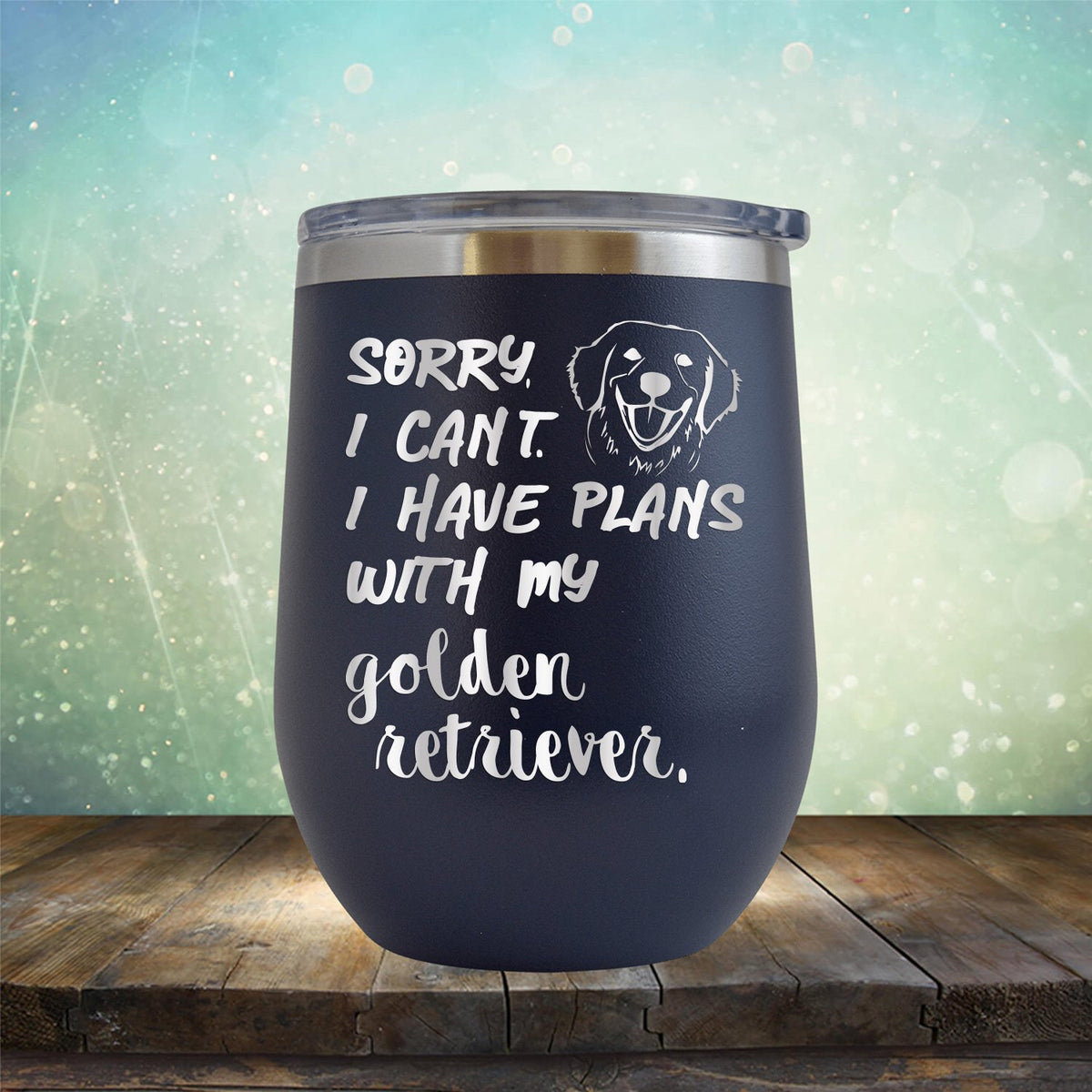 Sorry I Can&#39;t I Have Plans with My Golden Retriever - Stemless Wine Cup