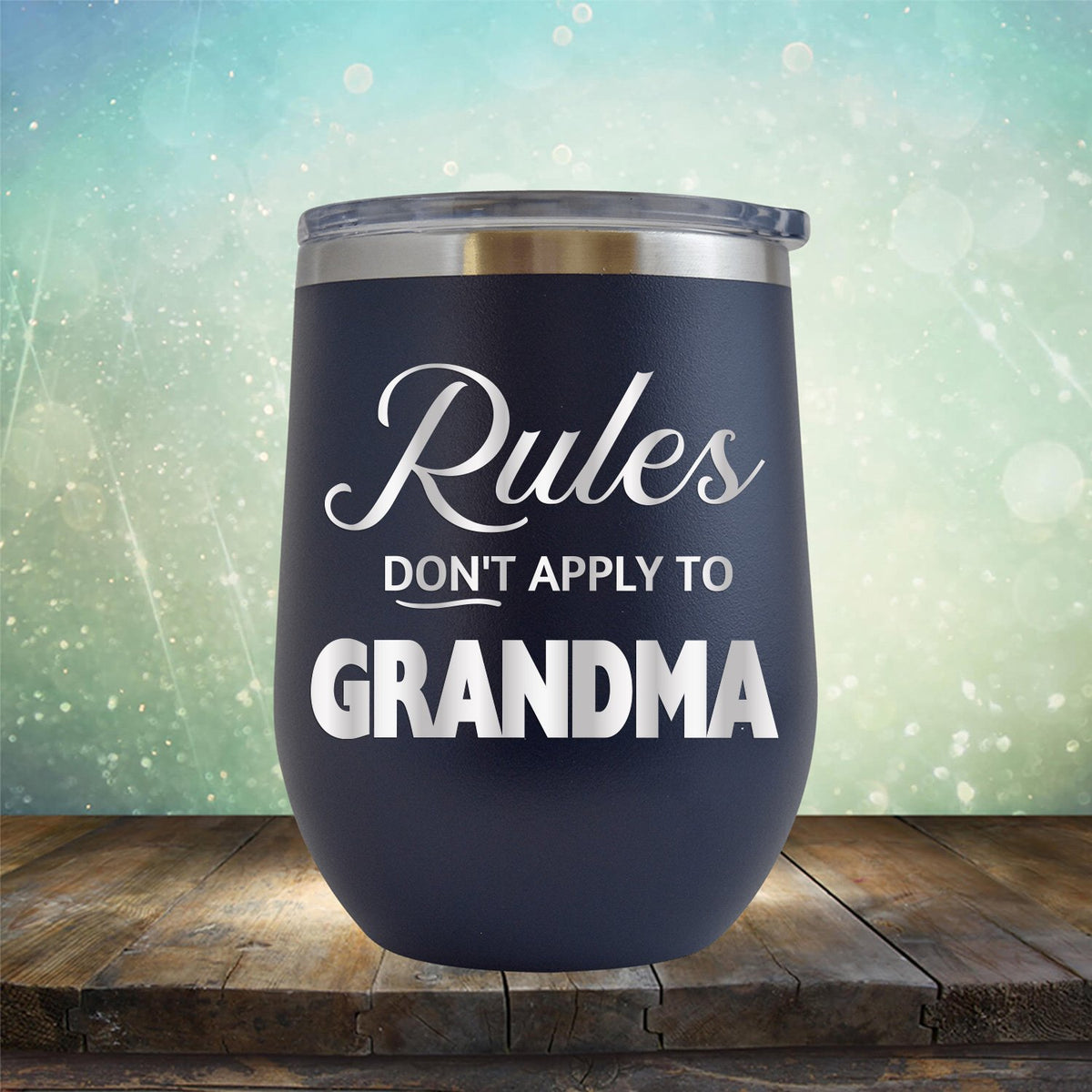 Rules Don&#39;t Apply To Grandma - Stemless Wine Cup