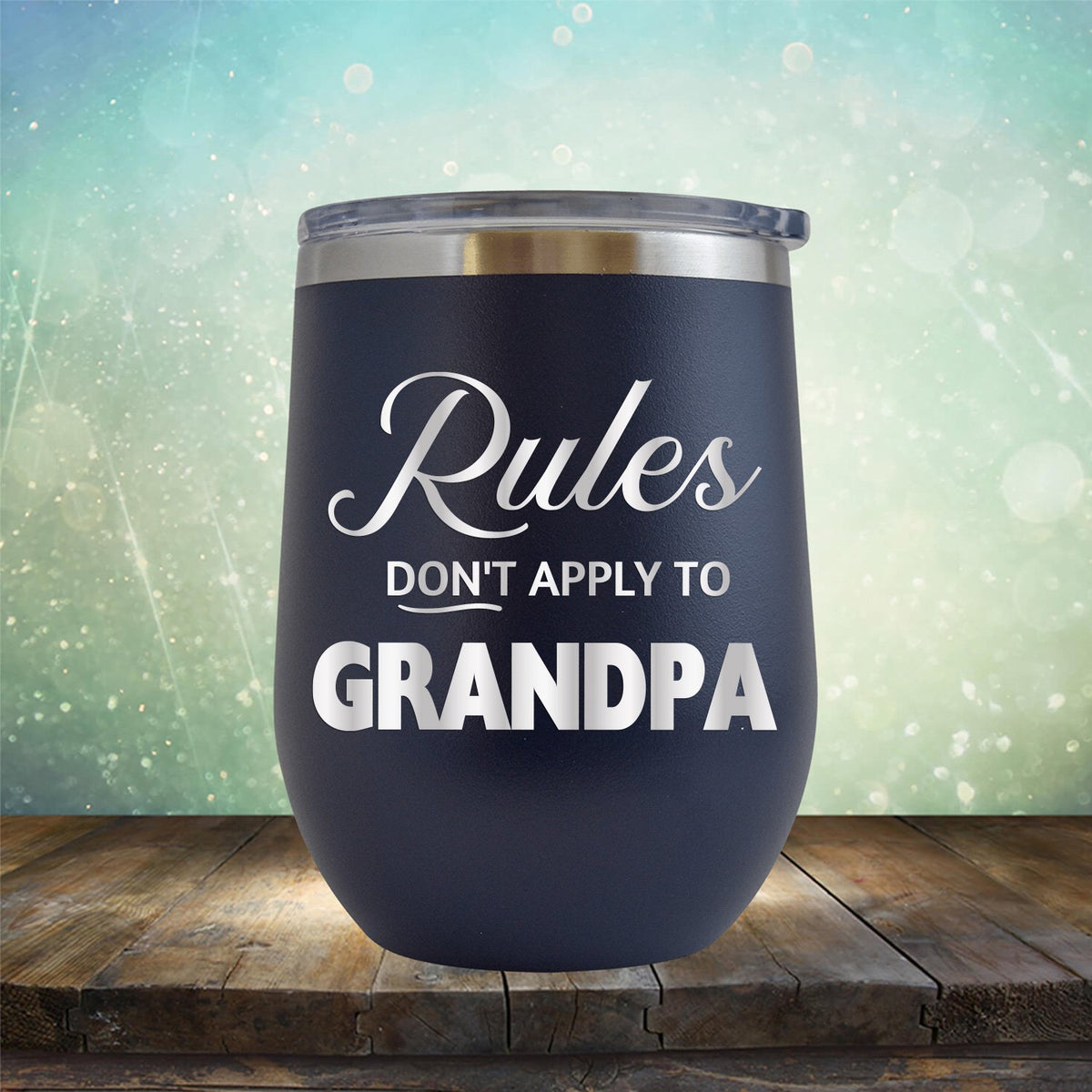 Rules Don&#39;t Apply To Grandpa - Stemless Wine Cup