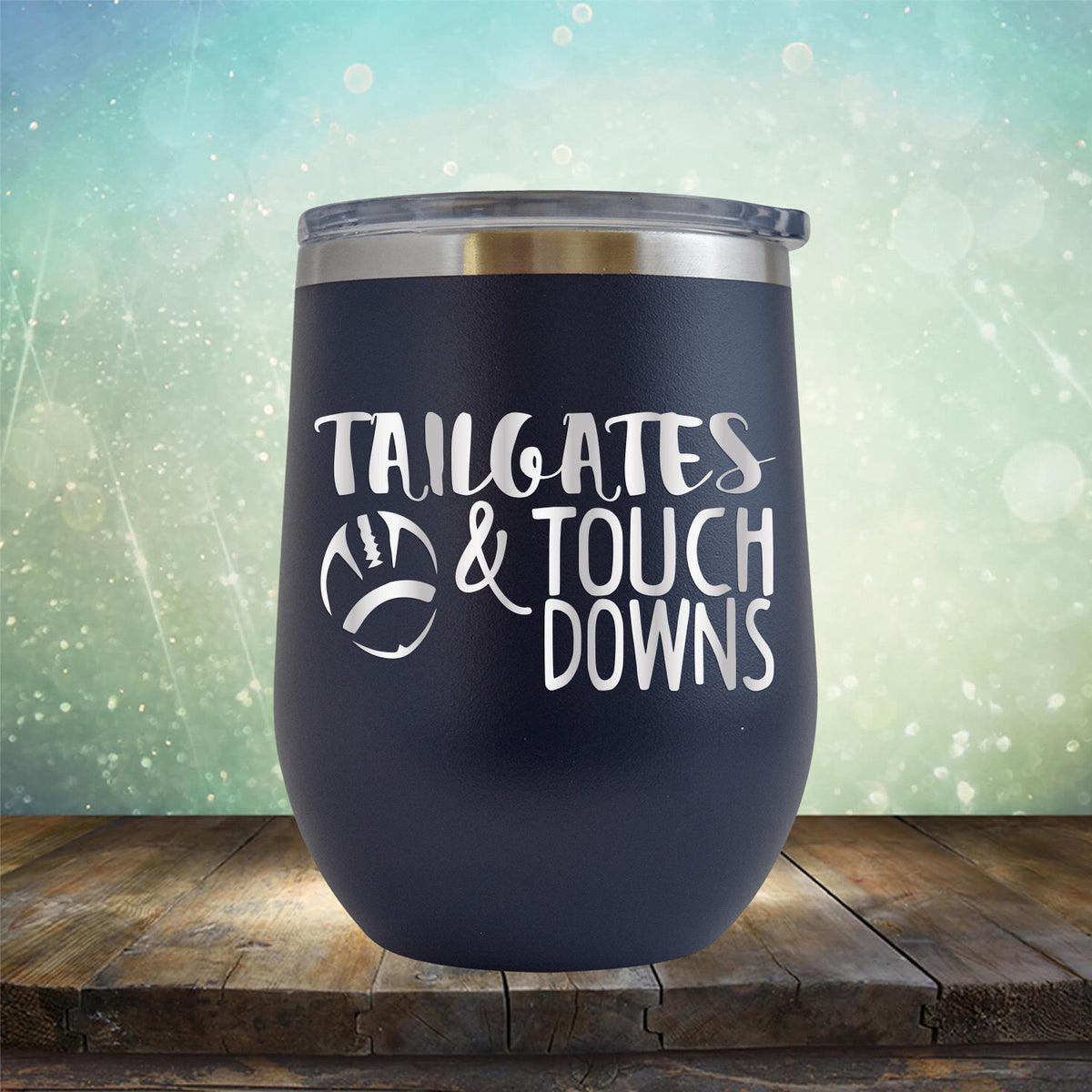 Tailgates &amp; Touchdowns - Stemless Wine Cup