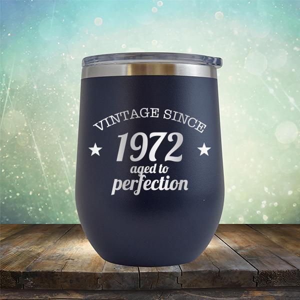 Vintage Since 1972 Aged to Perfection 49 Years Old - Stemless Wine Cup