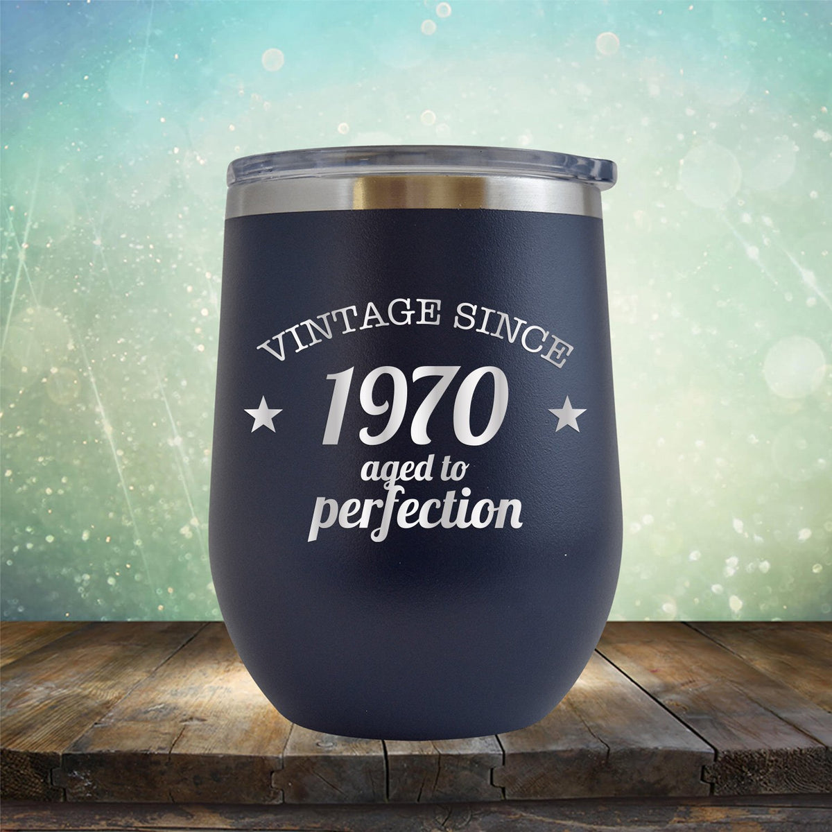 Vintage Since 1970 Aged to Perfection - Stemless Wine Cup