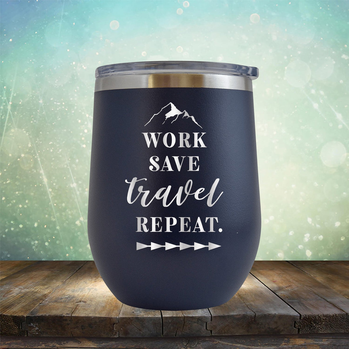 Work Save Travel Repeat - Stemless Wine Cup