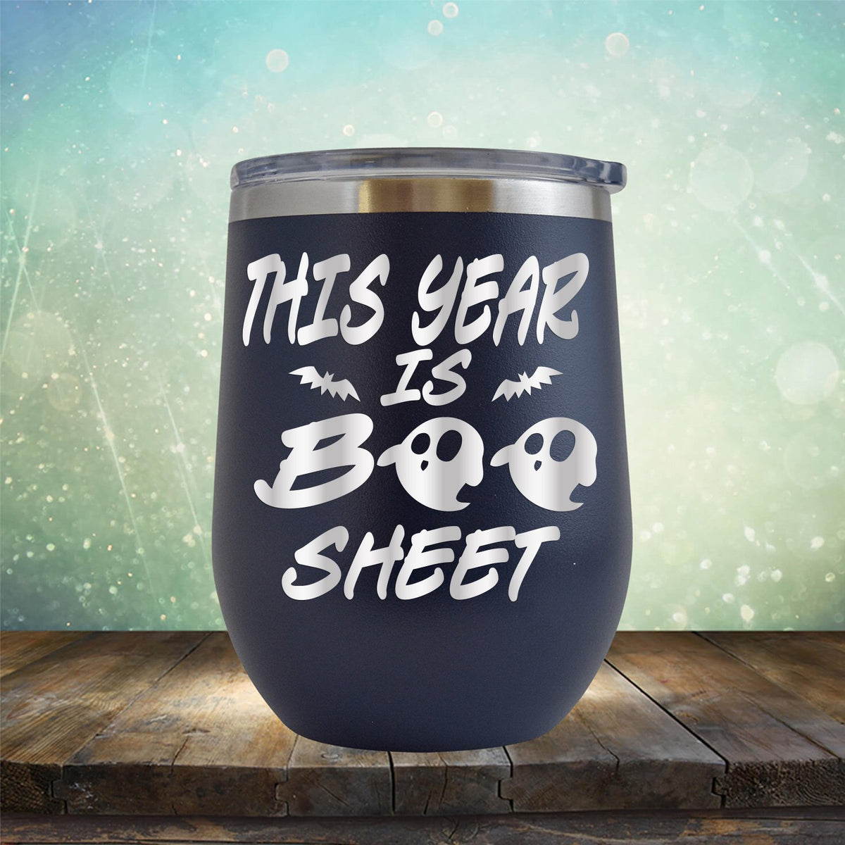 This Year is Boo Sheet - Stemless Wine Cup