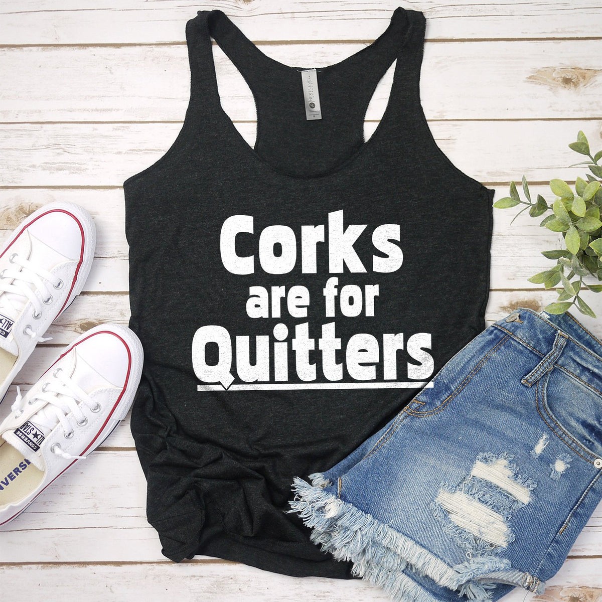 Corks Are For Quitters - Tank Top Racerback