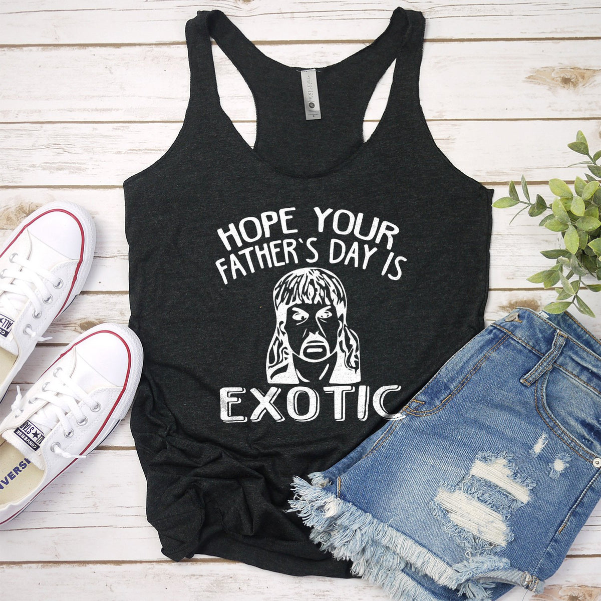 Hope Your Father&#39;s Day is Exotic - Tank Top Racerback