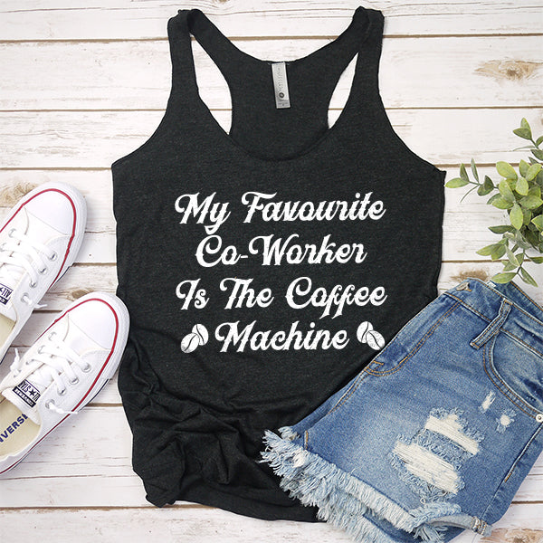 My Favorite Co-Worker is the Coffee Machine - Tank Top Racerback