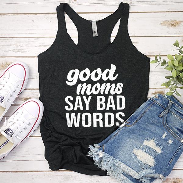 Good Moms Say Bad Words - Tank Top Racerback