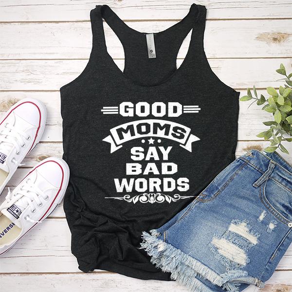 Good Moms Say Bad Words - Tank Top Racerback