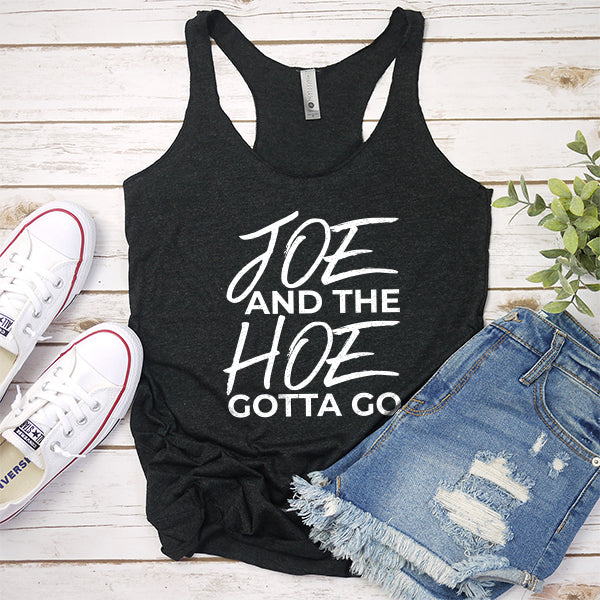 Joe And The Hoe Gotta Go - Tank Top Racerback