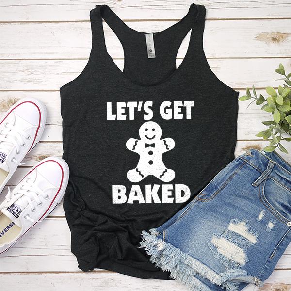 Let&#39;s Get Baked - Tank Top Racerback