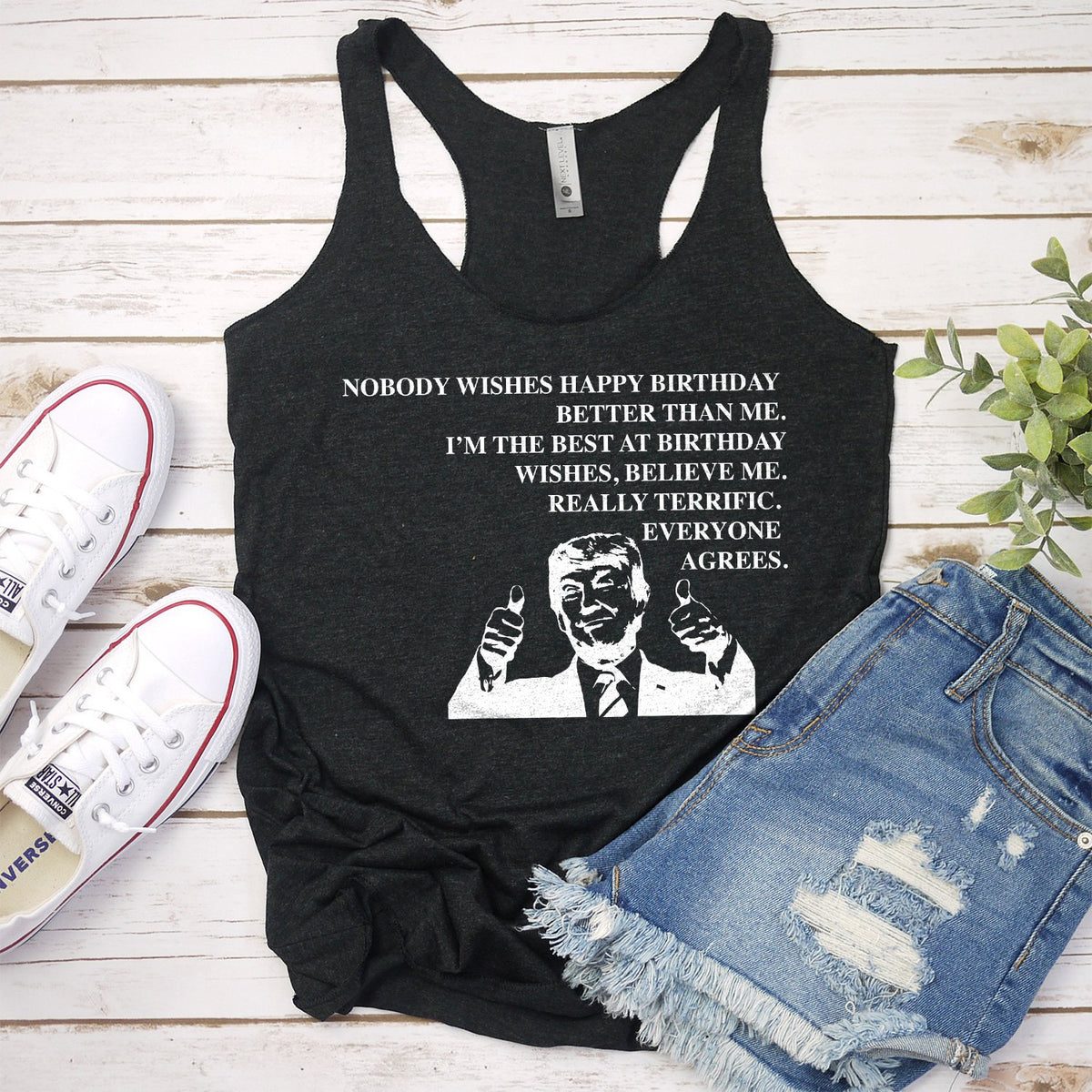 Nobody Wishes Happy Birthday Better Than Me TRUMP - Tank Top Racerback