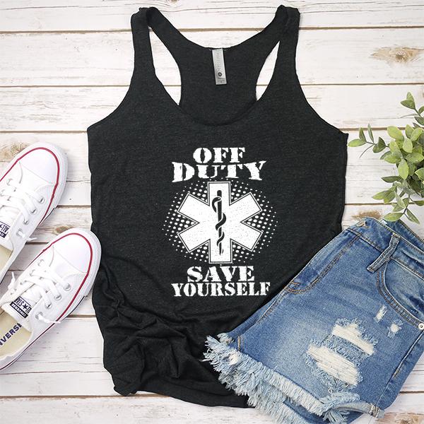 Off Duty Nurse Save Yourself - Tank Top Racerback