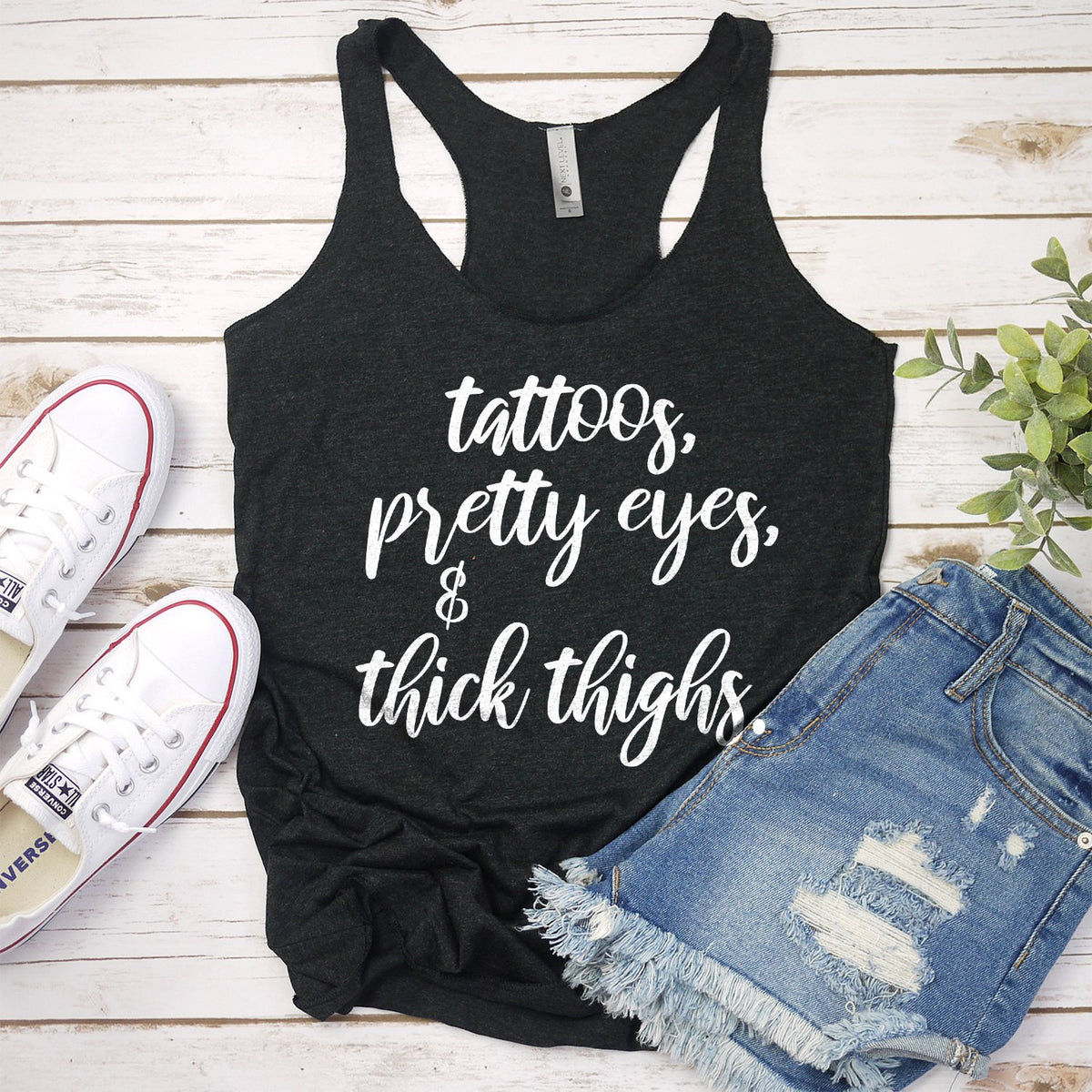 Tattoos, Pretty Eyes &amp; Thick Thighs - Tank Top Racerback