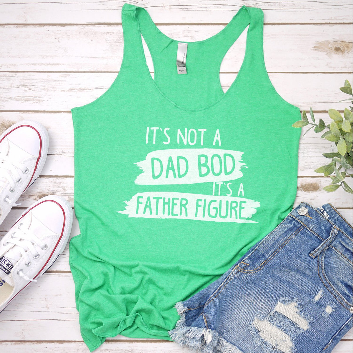 It&#39;s Not A Dad Bod It&#39;s A Father Figure - Tank Top Racerback