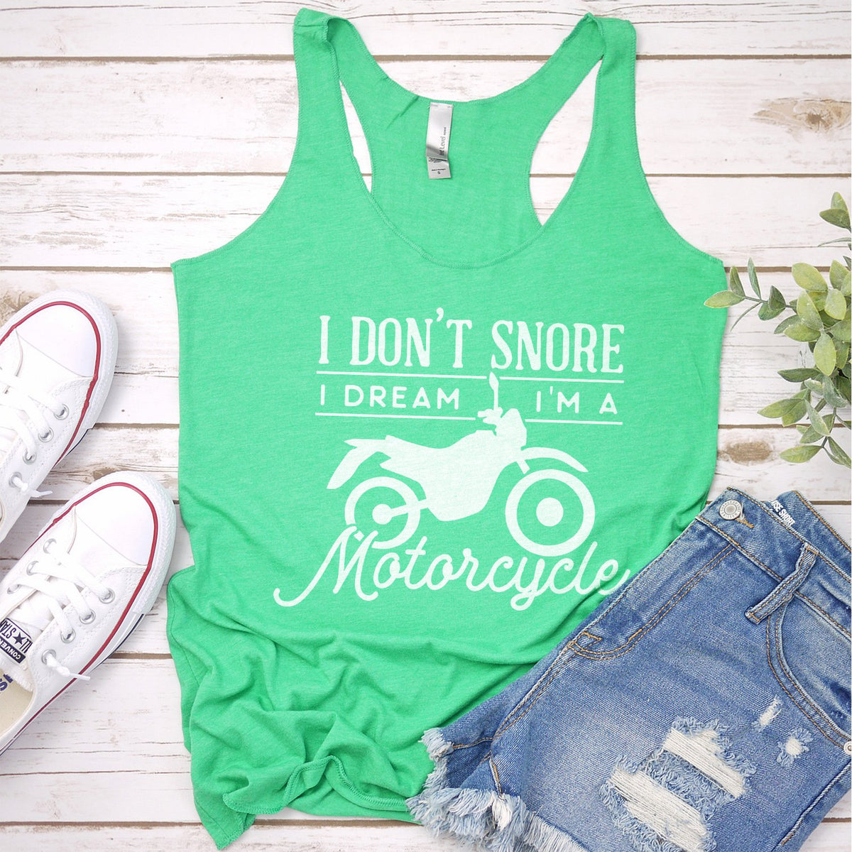I Don&#39;t Snore I Dream I&#39;m A Motorcycle - Tank Top Racerback