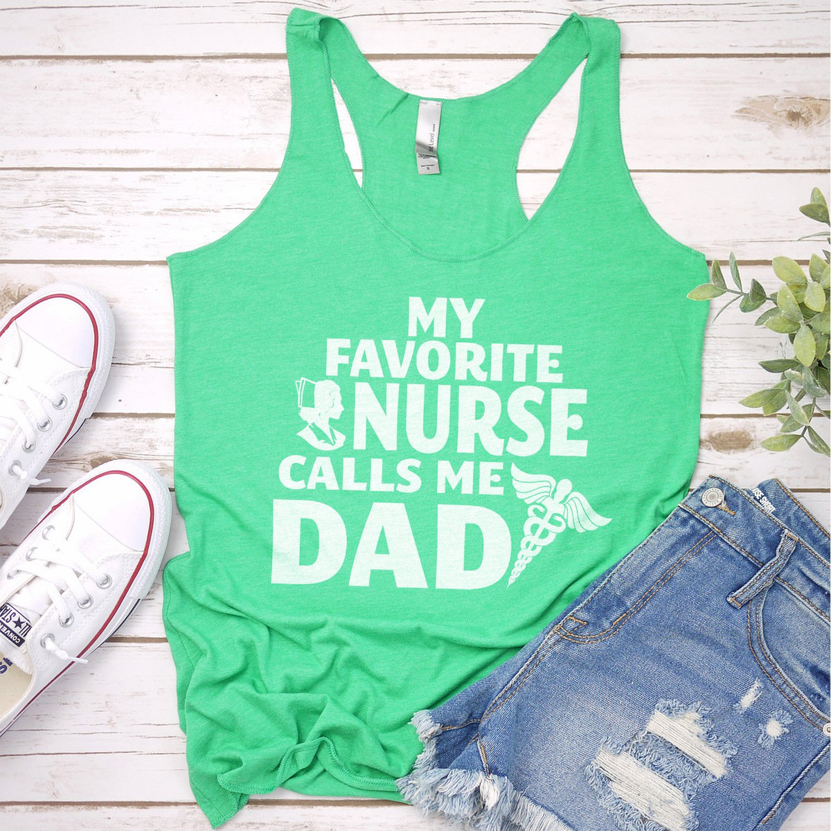 My Favorite Nurse Calls Me Dad - Tank Top Racerback