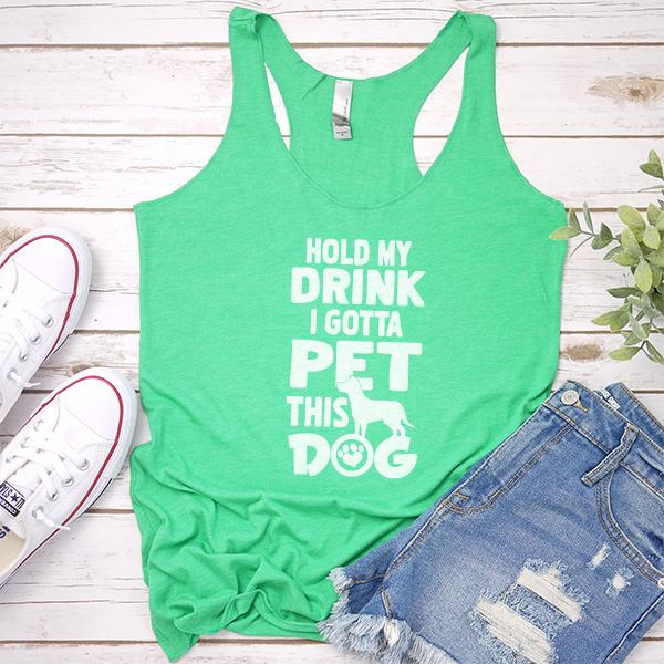 Hold My Drink I Gotta Pet This Dog - Tank Top Racerback