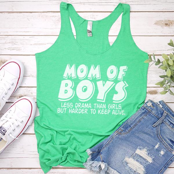 Mom Of Boys Less Drama Than Girls But Harder To Keep Alive - Tank Top Racerback