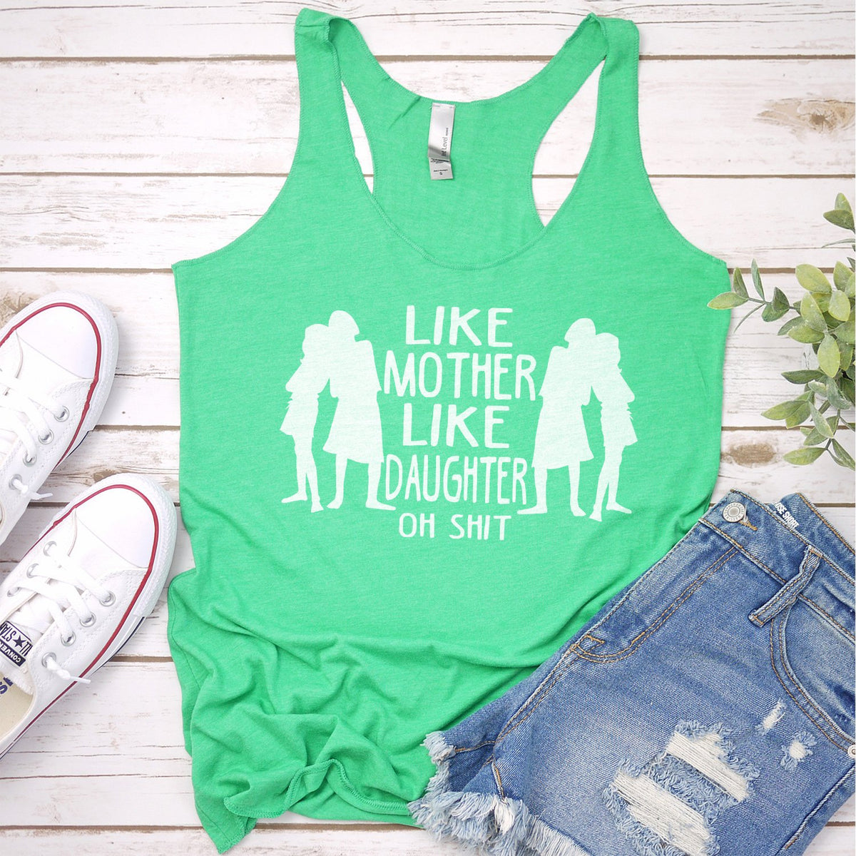 Like Mother Like Daughter Oh Shit - Tank Top Racerback
