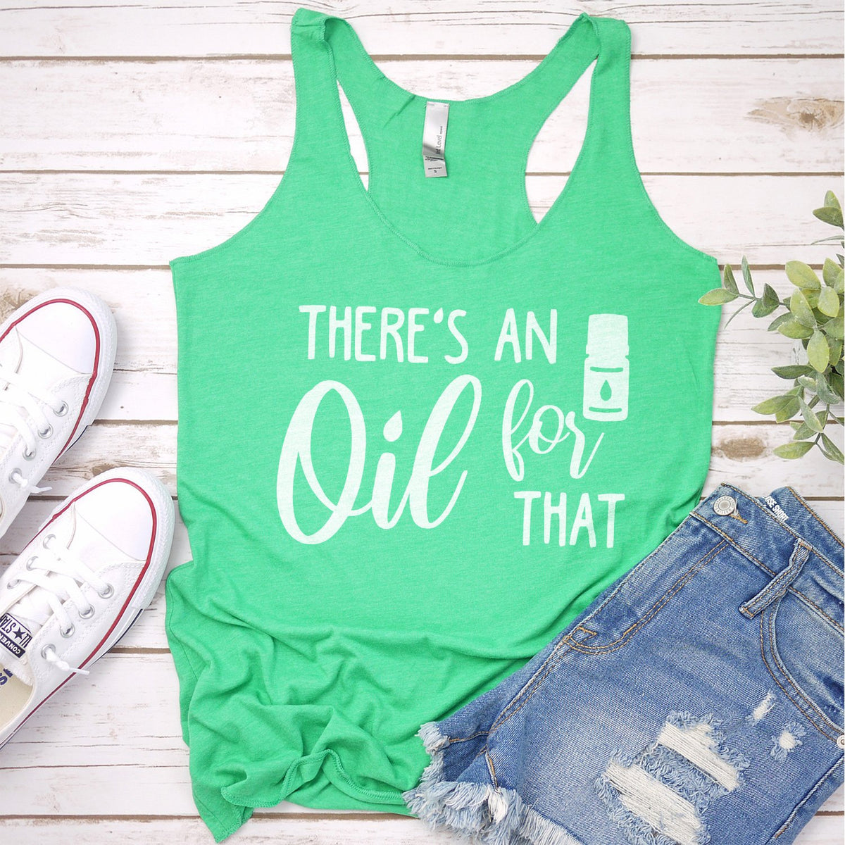 There&#39;s An Oil For That - Tank Top Racerback