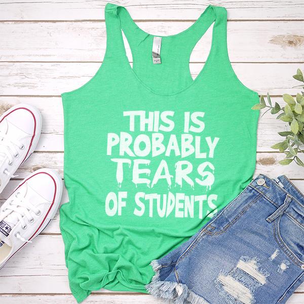 This is Probably Tears of Students - Tank Top Racerback