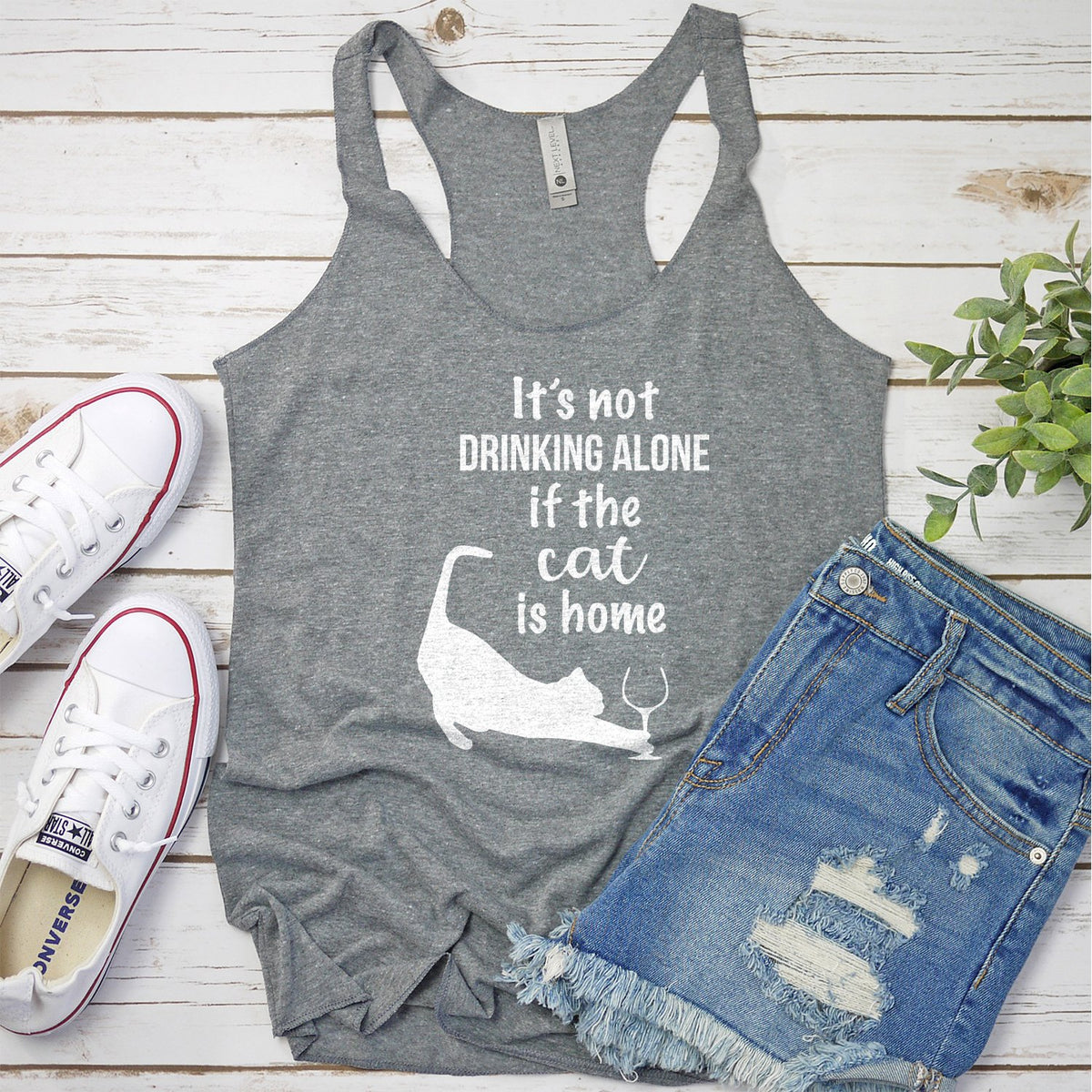It&#39;s Not Drinking Alone If the Cat is Home - Tank Top Racerback