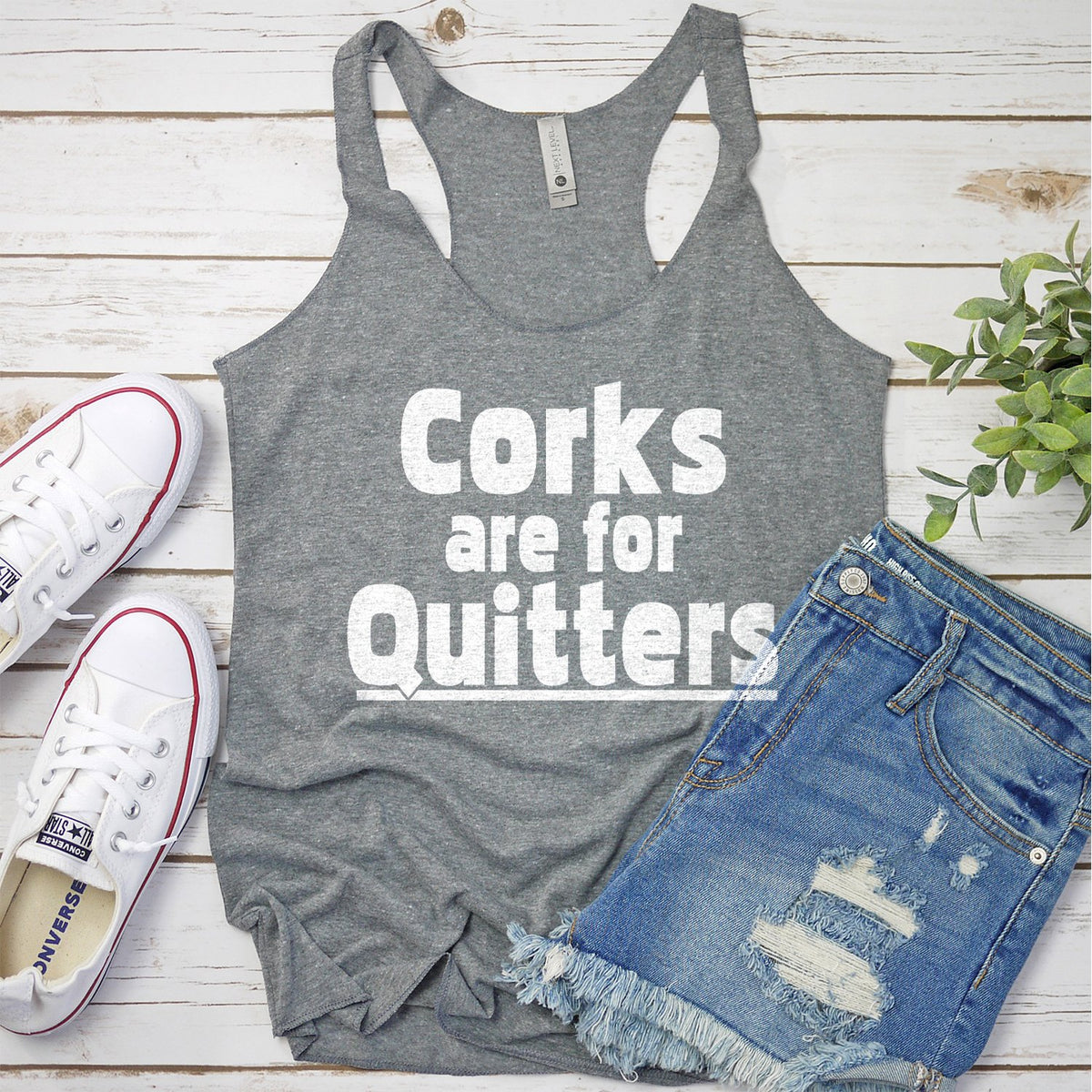 Corks Are For Quitters - Tank Top Racerback