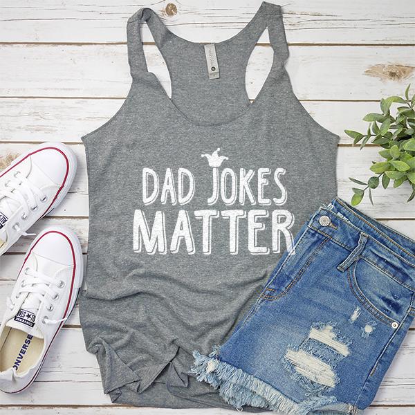 Dad Jokes Matter - Tank Top Racerback