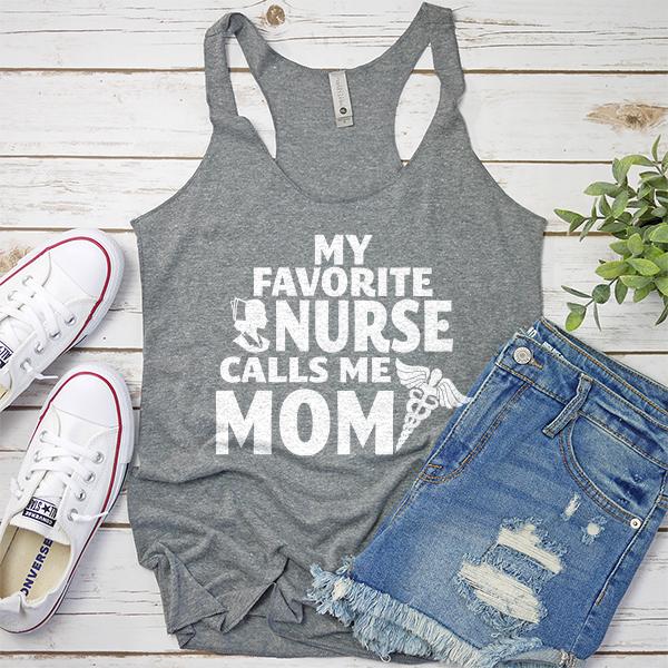 My Favorite Nurse Calls Me Mom - Tank Top Racerback