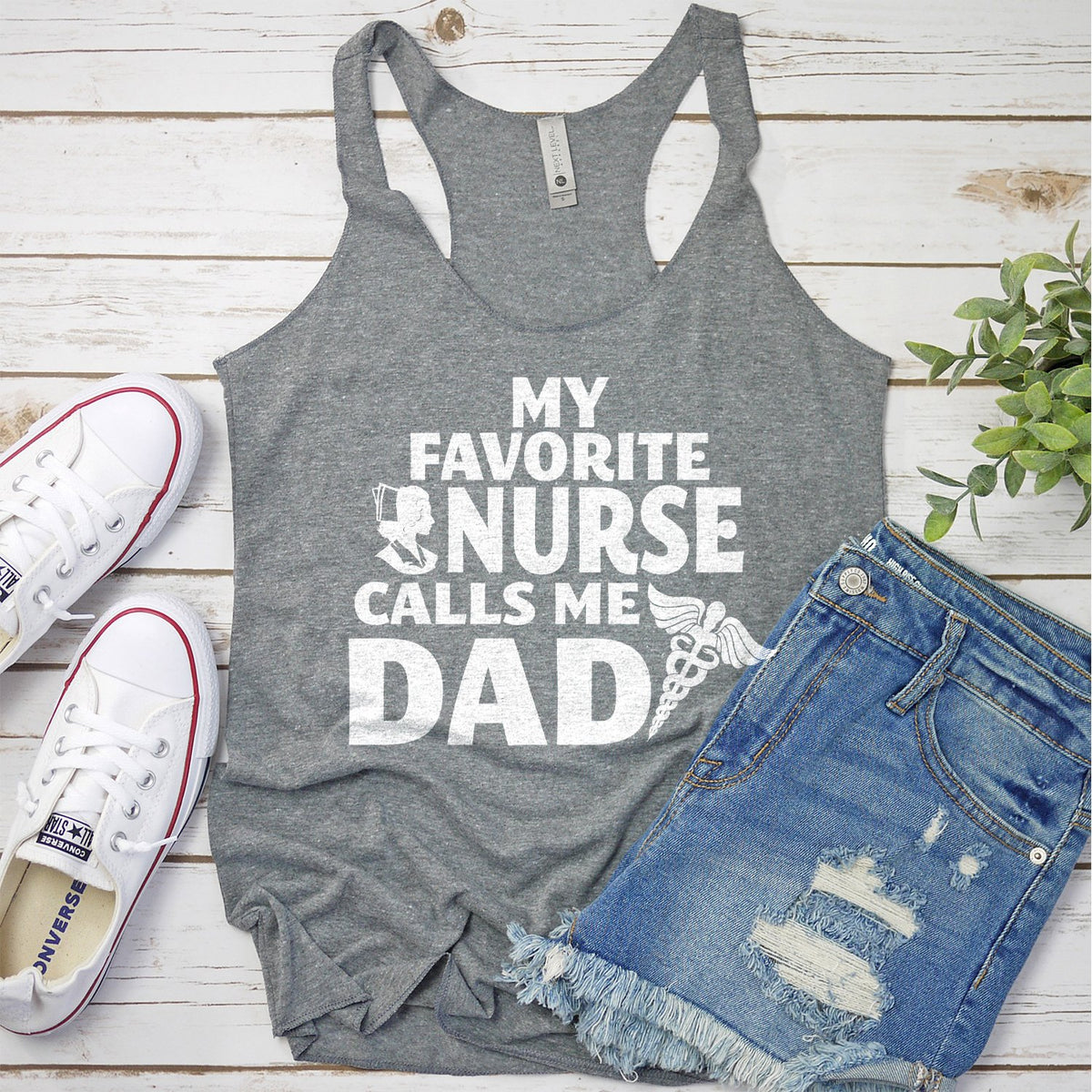 My Favorite Nurse Calls Me Dad - Tank Top Racerback