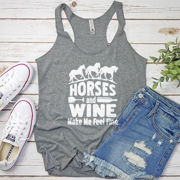 Horses and Wine Make Me Feel Fine - Tank Top Racerback