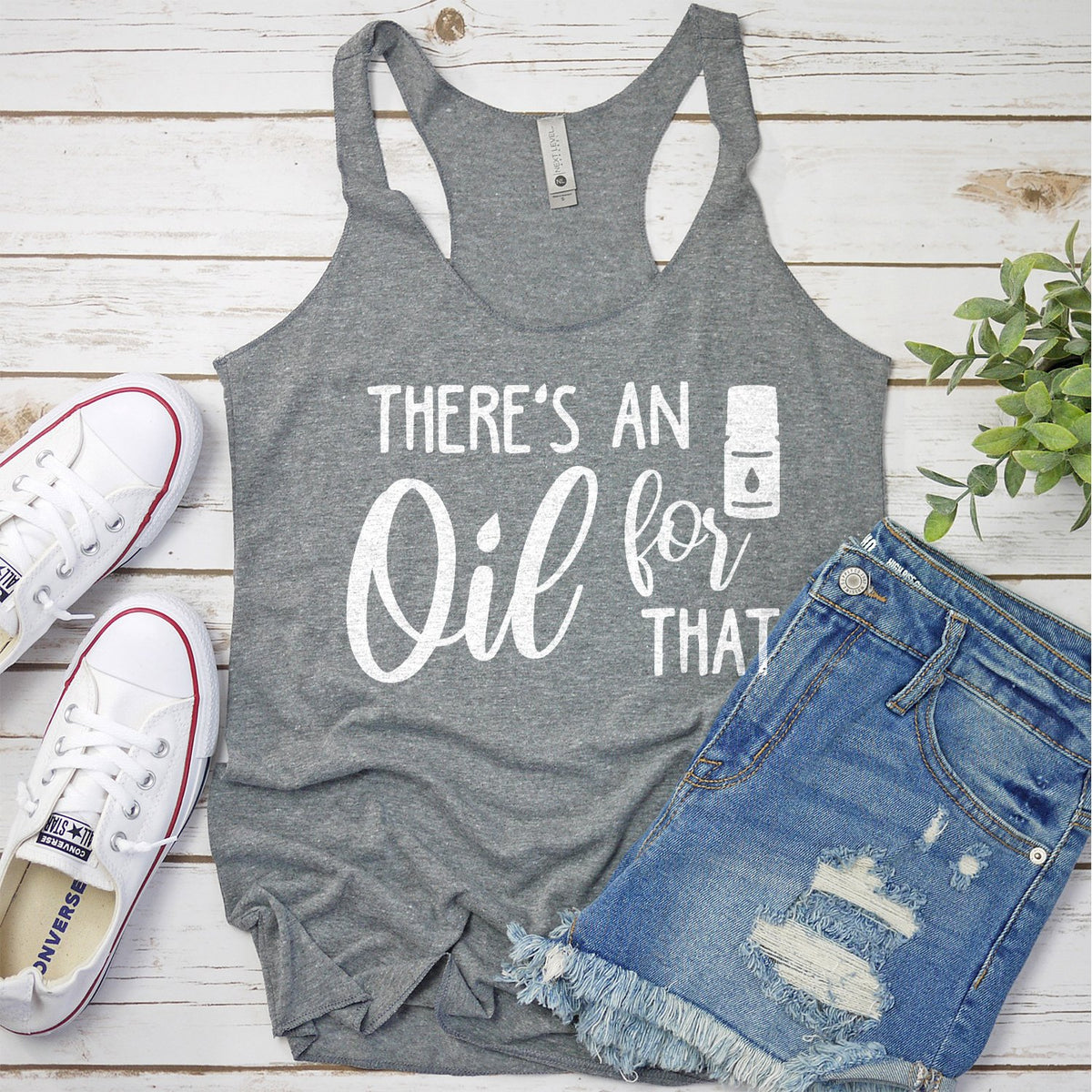 There&#39;s An Oil For That - Tank Top Racerback