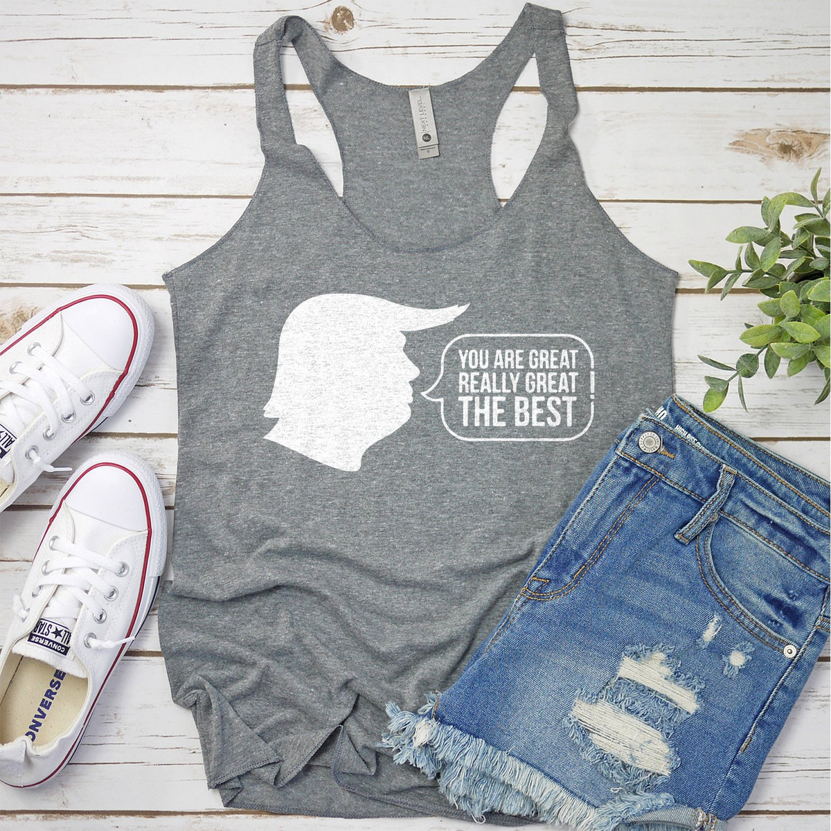 Trump You Are Great Really Great The Best - Tank Top Racerback