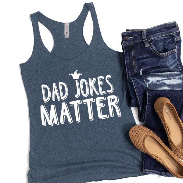 Dad Jokes Matter - Tank Top Racerback