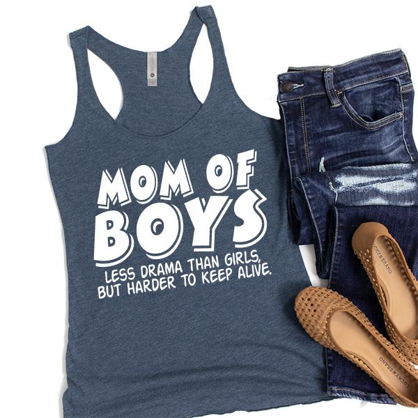 Mom Of Boys Less Drama Than Girls But Harder To Keep Alive - Tank Top Racerback