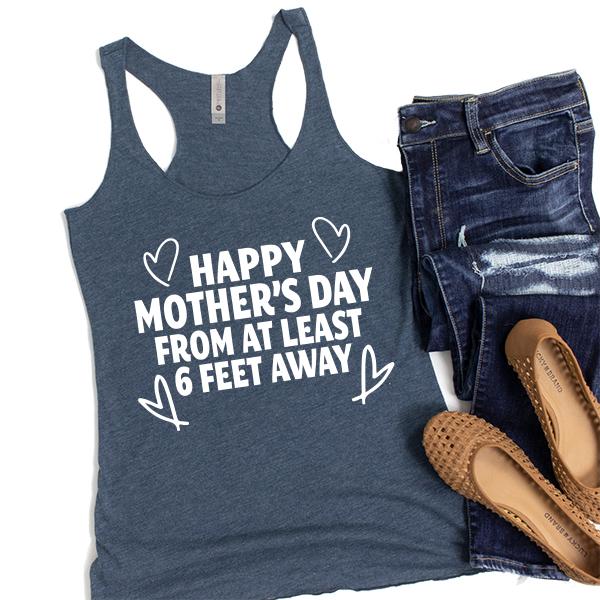 Happy Mother&#39;s Day From At Least 6 Feet Away - Tank Top Racerback