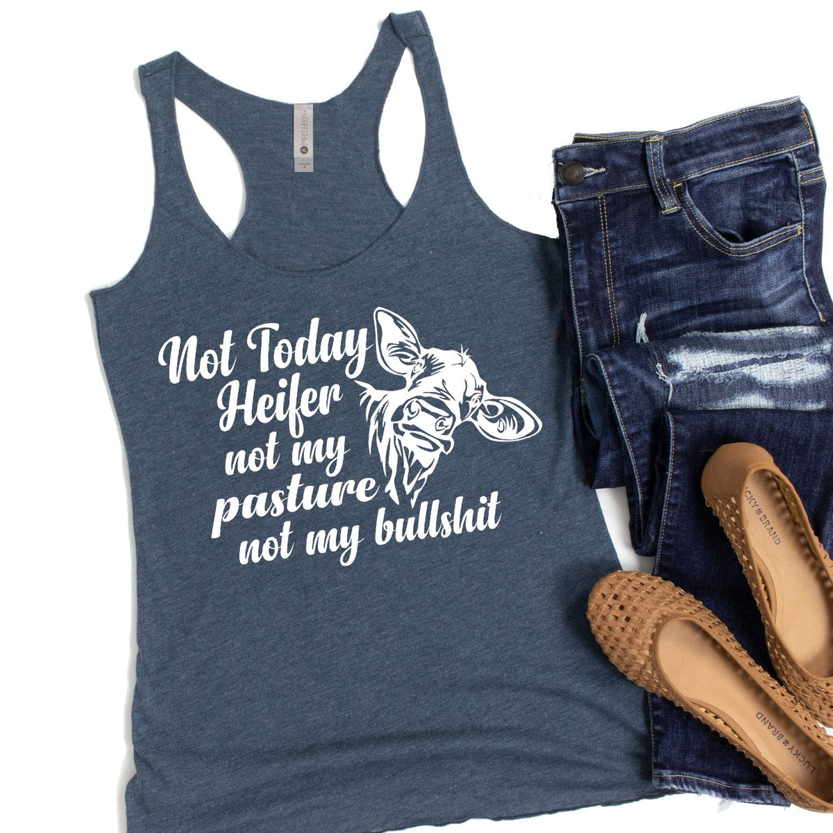 Not Today Heifer Not My Pasture Not My Bullshit - Tank Top Racerback