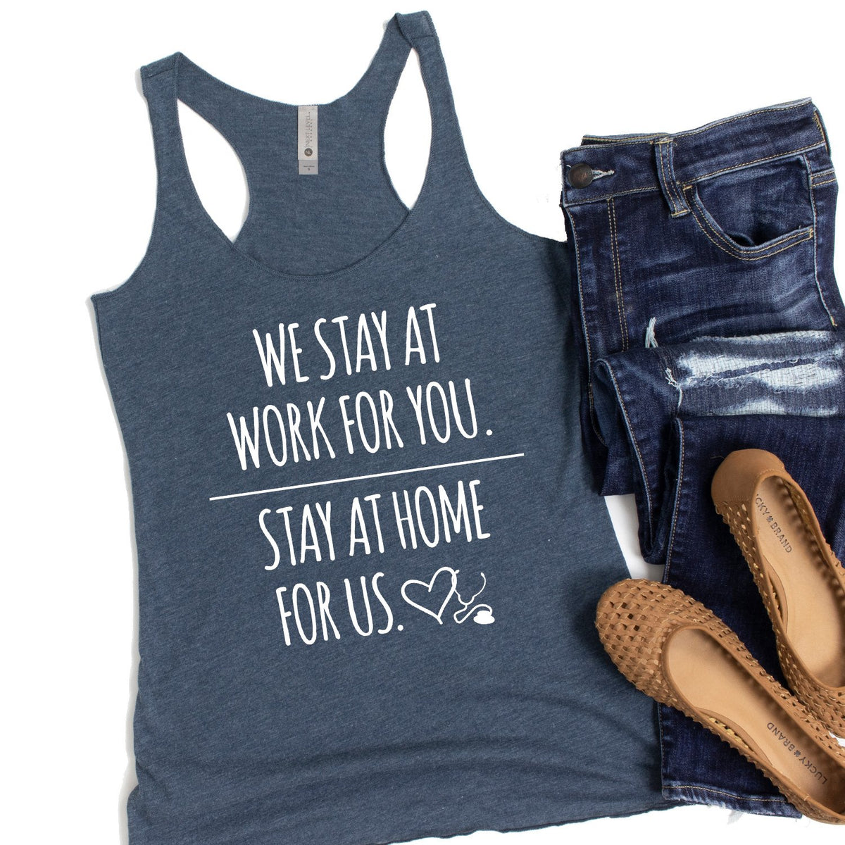 We Stay at Work for You Stay at Home for Us - Tank Top Racerback