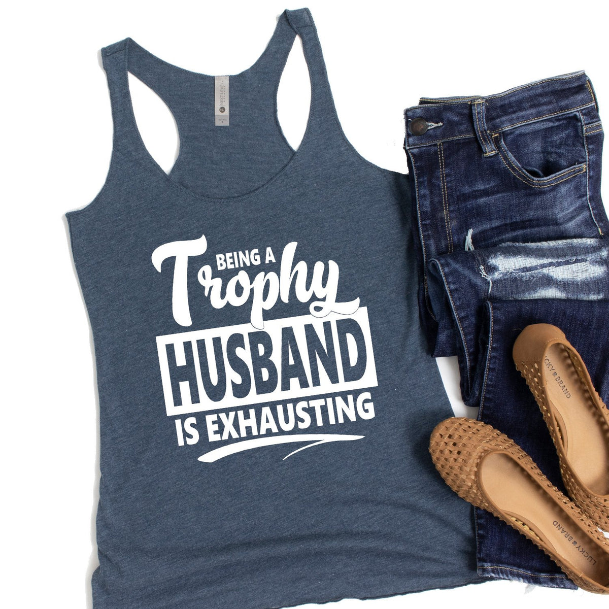 Being A Trophy Husband is Exhausting - Tank Top Racerback