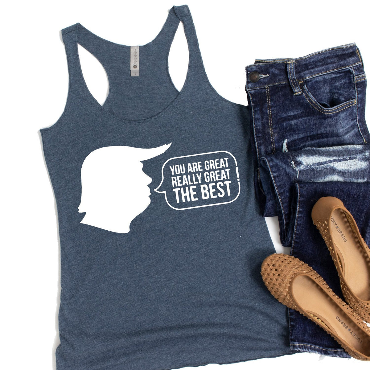 Trump You Are Great Really Great The Best - Tank Top Racerback