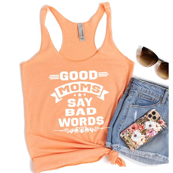 Good Moms Say Bad Words - Tank Top Racerback