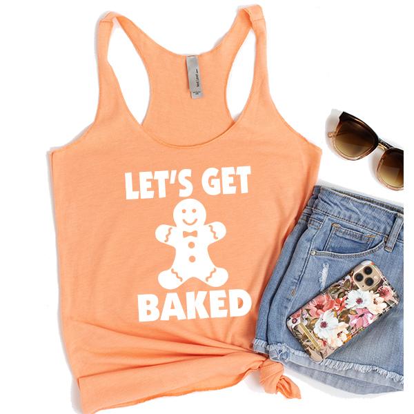 Let&#39;s Get Baked - Tank Top Racerback