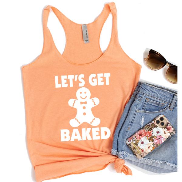 Let&#39;s Get Baked - Tank Top Racerback