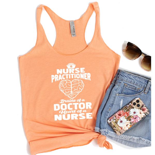 Nurse Practitioner Brains Of A Doctor Heart Of A Nurse - Tank Top Racerback